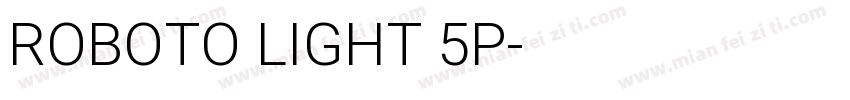 ROBOTO LIGHT 5P字体转换